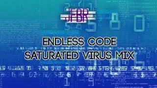 JFBr - Endless Code (Saturated Virus Mix)