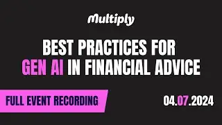 🎥 Full Event Recording: Best Practices for Gen AI in Financial Advice | July 4th, 2024 🎥
