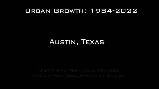 Austin, TX Population Growth 1984-2022 || Google Earth
