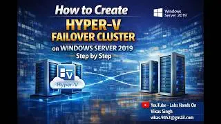 How to Create Hyper-V Failover Cluster on Windows Server 2019 | Step-by-Step High Availability Guide