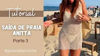 Tutorial - Saída de praia da Anitta de crochê (parte 3) - Passo a Passo PAP