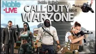 Call of Duty Warzone Battle Switch Noble LIVE