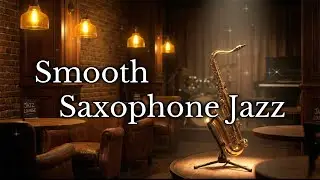 Luxury Night Bar Lounge 2 🌃 Smooth Jazz for Relaxing & Working