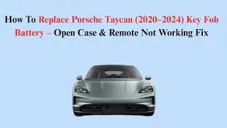 How To Replace Porsche Taycan (2020&ndash;2024) Key Fob Battery &ndash; Open Case & Remote Not Working Fix