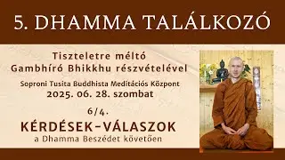 5. Dhamma Találkozó Sopronban - Dhamma Beszéd - K&V 6/4 #dhamma #theravada  #buddhism #meditation