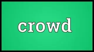 Crowd Meaning