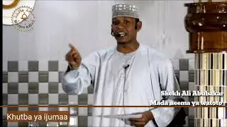 khutba ya shekh Ali Abubakar Mada neema ya watoto masjid aisha malindi
