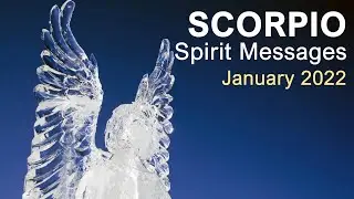 SCORPIO SPIRIT MESSAGES January 2022 