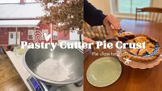 Pastry Cutter Pie Crust Method: Pie Class Tutorial