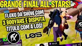 É CAMPEÃOOO! FLUXO E LOS NA DISPUTA ATE O ULTIMO ABATE! GRANDE FINAL ALL STAR LATAM!