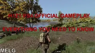H1Z1 PS4 OFFICIAL GAMEPLAY & EVERYTHING YOU NEED TO KNOW