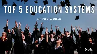 TOP 5 EDUCATION SYSTEMS IN THE WORLD