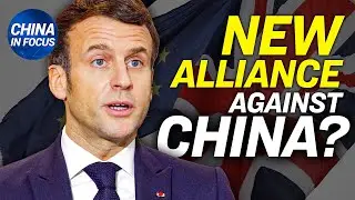 Chinese regime recruits foreign spies: expert; Can US form new alliance with Europe against China?