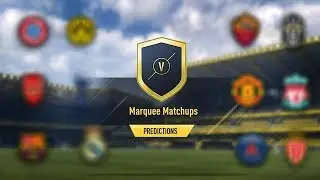 Marquee Matchup Predictions (1/6-5/6) - Fifa 17