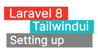 Setup/Installation - Laravel 8 and Tailwindui