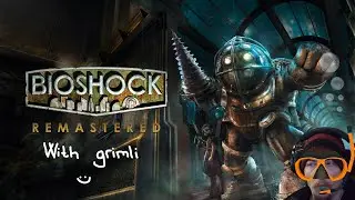 grimli's first dive into Bioshock!