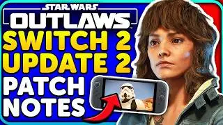 Обновление 2 для Star Wars Outlaws Switch 2 уже здесь! Заметки к патчу 1.0.5