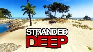 STRANDED DEEP - Alpha Gameplay e Tutorial B&aacute;sico de Como Jogar! Em 1080p 60fps!