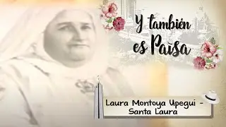 Laura Montoya Upegui - Santa Laura [Y también es paisa] Telemedellín