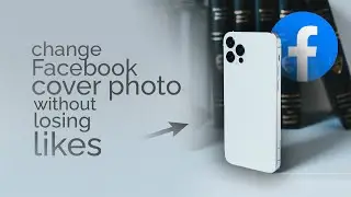 How to Change Facebook Cover Photo without Losing Likes or Comments (explained)
