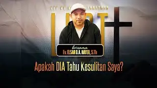 Apakah DIA Tahu Kesulitan Saya? | Let Us Reason Together💡