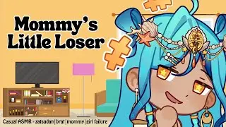 [ASMR] Your Hard Working Mommy Degrades You For Being A Loser