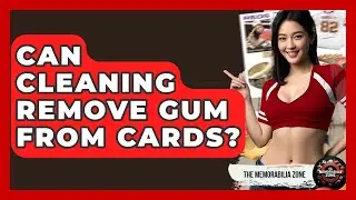 Can Cleaning Remove Gum From Cards? | The Memorabilia Zone