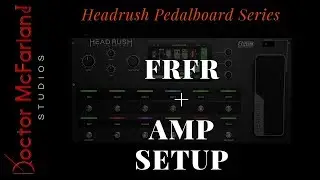 FRFR + Amp Setup | Headrush Pedalboard Series