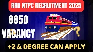 RRB NTPC Recruitment 2025: 8850 Vacancies for Station Master, Clerk & More