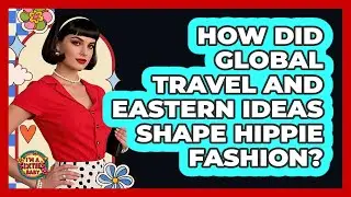 How Did Global Travel And Eastern Ideas Shape Hippie Fashion? - I'm a 60s Baby