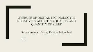 Overuse of Digital Technology is Negatively Affecting Quality and Quantity of Sleep