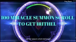 GACHA!! 100 MIRACLE SUMMON SCROLL TO GET IRITHEL- Mobile Legends: Adventure