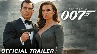 Bond 26 - First Trailer 2025 | Henry Cavill | Eva Green | Henry Cavill James Bond