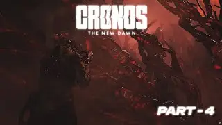 CRONOS - The New Dawn || Gameplay PART - 4 || GTX 1650