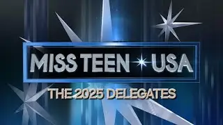 The 2025 Miss Teen USA Delegates
