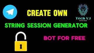 How To Create String Session Generator Bot For Free | Tech VJ