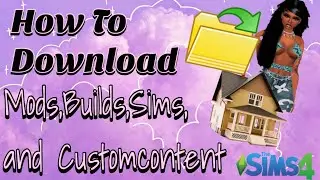 HOW TO DOWNLOAD MODS,SIMS,CUSTOM CONTENT,AND BUILDS|SIMS 4|