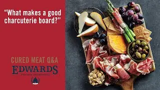 Cured Meat Q&A: What Makes a Good Charcuterie Board?