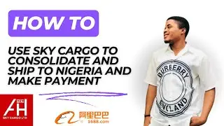 how to use skycargo to consolidate and apply for shipping from China to Nigeria