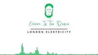 London Elektricity | Echoes In The Dance