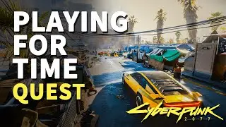 Playing For Time Cyberpunk 2077 Quest