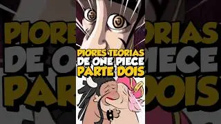 PIORES TEORIAS DE ONE PIECE PARTE DOIS! #anime #onepiece #onepiecebrasil