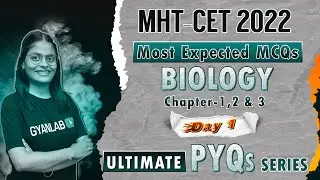 MHTCET 2022 | Ultimate PYQs Series | Biology Chp - 1, 2 & 3 | Most Expected MCQs | Gyanlab
