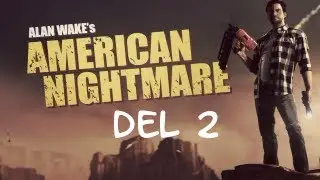 Alan Wake's American Nightmare [Del 2] med SweDuck