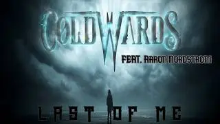 Coldwards - Last Of Me FEAT. Aaron Nordstrom (Official video)