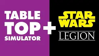 How To | Play Star Wars Legion on Table Top Simulator