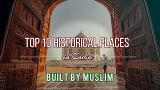 Top 10 historical places in India built By Muslim
