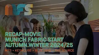 Recap-Movie Munich Fabric Start Autumn.Winter 2024/25