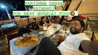THE KARISHMA DHABA BHIWANDI || WITH BEST MUGHLAI FOOD CHICKEN AND RAAN || FOOD VLOG#friends #chicken