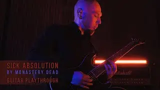 MONASTERY DEAD - Sick Absolution (guitar playthrough)